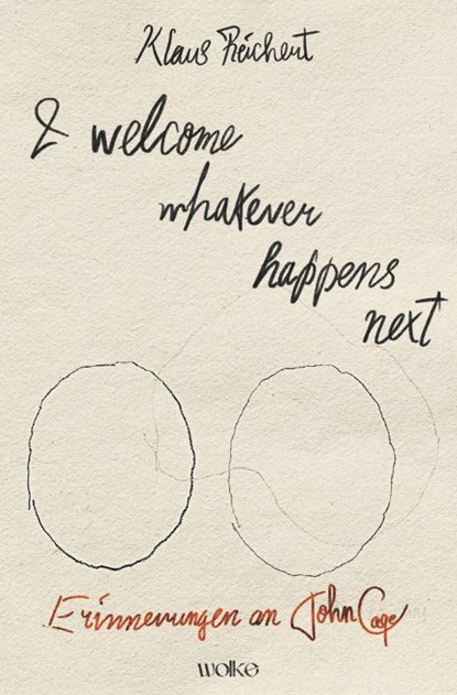I welcome whatever happens next, Klaus Reichert - Gebonden - 9783955936143