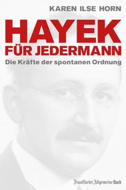 Hayek für jedermann, Karen Ilse Horn - Ebook - 9783956010071