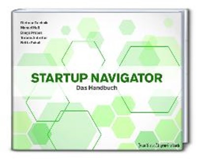 Startup Navigator, GRICHNIK,  Dietmar ; Heß, Manuel ; Antretter, Torben ; Pukall, Britta - Paperback - 9783956012211