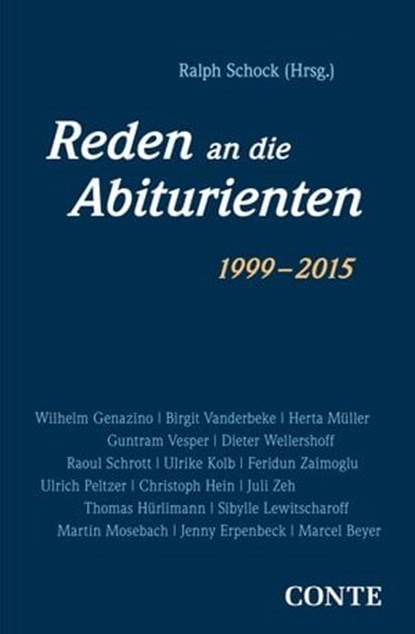 Reden an die Abiturienten (1999-2015), Wilhelm Genazino ; Birgit Vanderbeke ; Herta Müller ; Guntram Vesper ; Dieter Wellershoff ; Raoul Schrott ; Ulrike Kolb ; Feridun Zaimoglu ; Ulrich Peltzer ; Christoph Hein ; Juli Zeh ; Thomas Hürlimann ; Sibylle Lewitscharoff ; Martin Mosebach ; Jenny Er - Ebook - 9783956021046