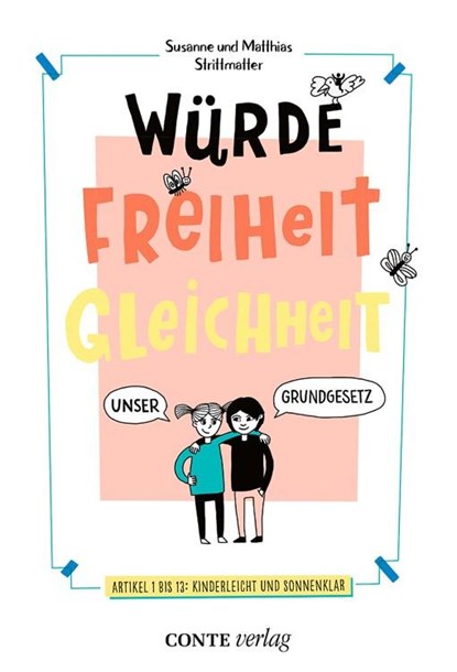 Würde, Freiheit, Gleichheit, Susanne Strittmatter ; Matthias Strittmatter - Gebonden - 9783956022036