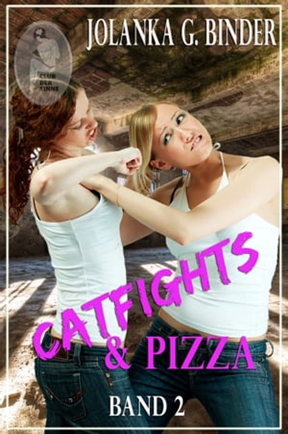 Catfights & Pizza, Band 2, Jolanka G. Binder - Ebook - 9783956044267
