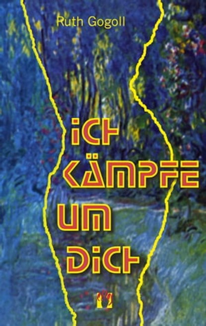 Ich kämpfe um dich, Ruth Gogoll - Ebook - 9783956090004