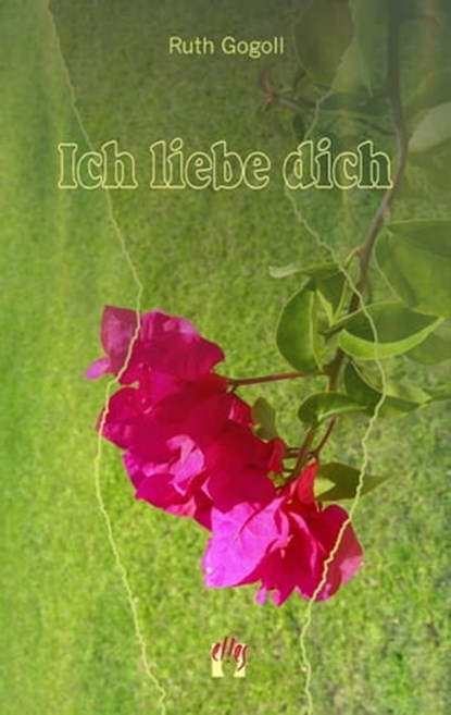 Ich liebe dich, Ruth Gogoll - Ebook - 9783956090011