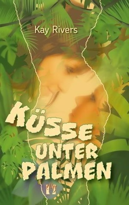 Küsse unter Palmen, Kay Rivers - Ebook - 9783956090066