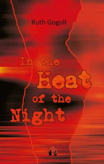 In the Heat of the Night, Ruth Gogoll - Ebook - 9783956091407
