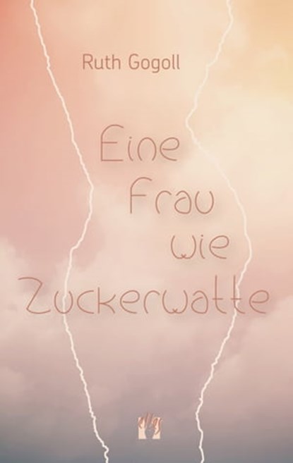 Eine Frau wie Zuckerwatte, Ruth Gogoll - Ebook - 9783956091735