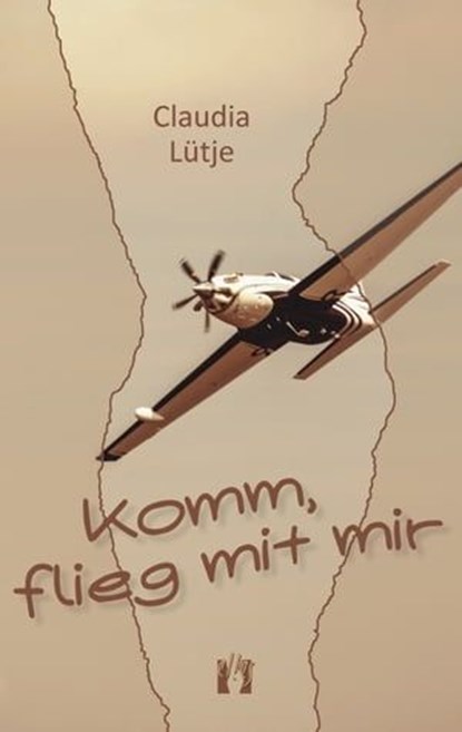 Komm, flieg mit mir, Claudia Lütje - Ebook - 9783956092473