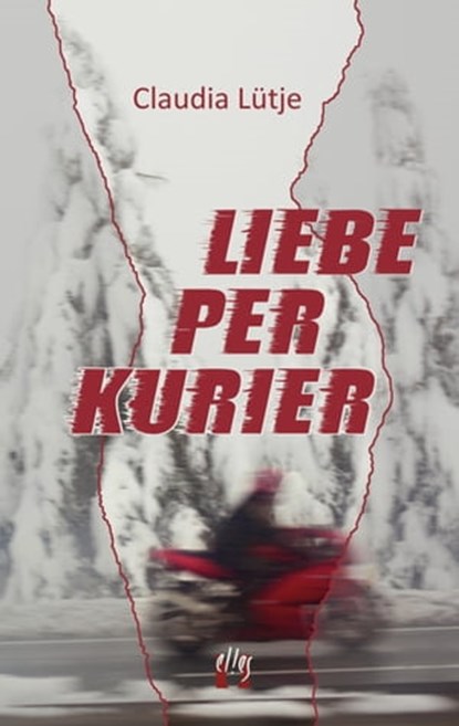 Liebe per Kurier, Claudia Lütje - Ebook - 9783956093616
