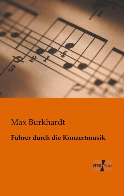 Fuhrer durch die Konzertmusik, Max Burkhardt - Paperback - 9783956100154