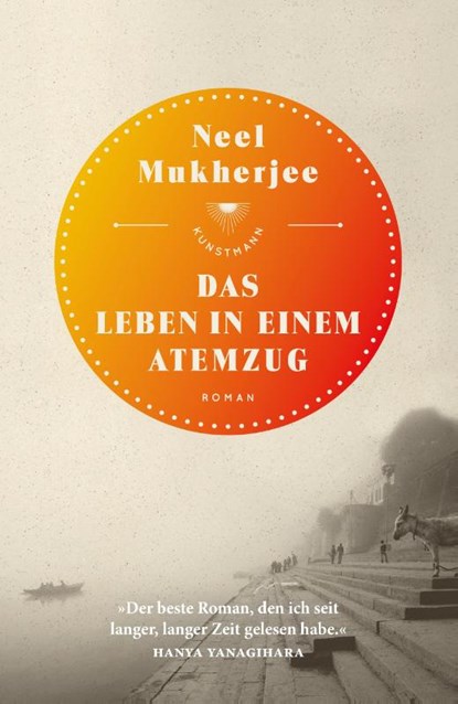 Das Leben in einem Atemzug, Neel Mukherjee - Gebonden - 9783956142543