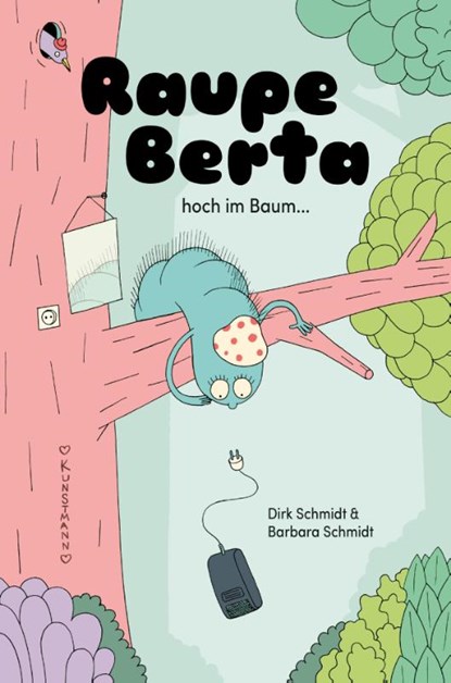 Raupe Berta hoch im Baum, Barbara Schmidt - Gebonden - 9783956142635