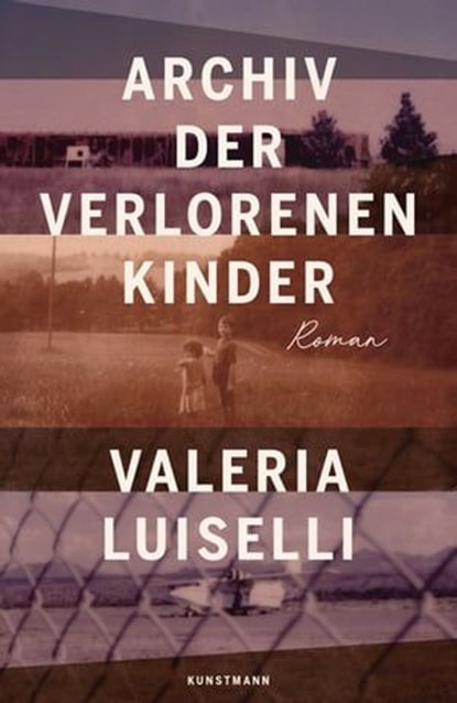 Archiv der verlorenen Kinder, Valeria Luiselli - Ebook - 9783956143366