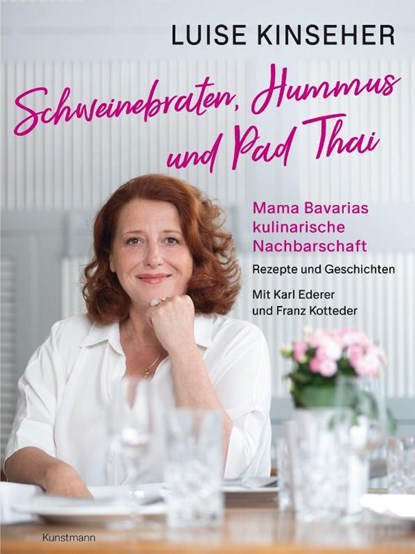 Schweinebraten, Hummus und Pad Thai, Luise Kinseher ; Karl Ederer ; Franz Kotteder - Gebonden - 9783956144905