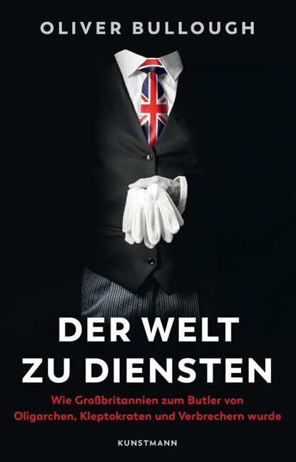 Der Welt zu Diensten, Oliver Bullough - Gebonden - 9783956145377