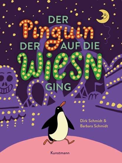 Der Pinguin, der auf die Wiesn ging, Dirk Schmidt ; Barbara Schmidt - Gebonden - 9783956145421