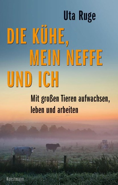 Die Kühe, mein Neffe und ich, Uta Ruge - Gebonden - 9783956145650