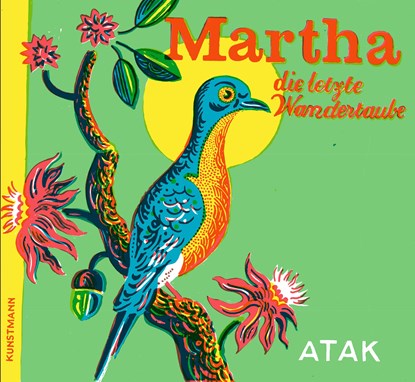 Martha, die letzte Wandertaube, Atak - Gebonden - 9783956145728