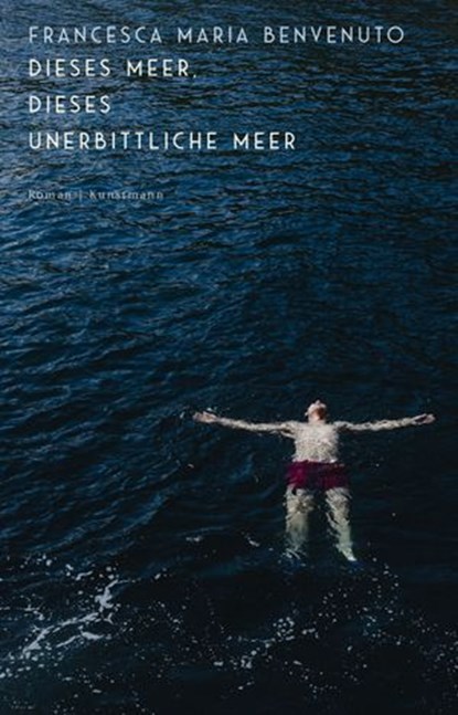 Dieses Meer, dieses unerbittliche Meer, Francesca Maria Benvenuto - Ebook - 9783956146169