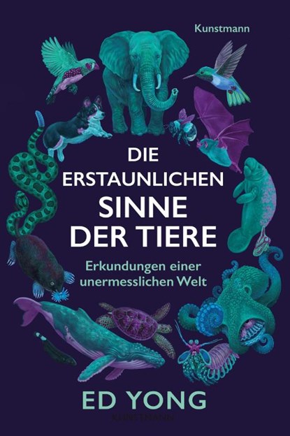 Die erstaunlichen Sinne der Tiere, Ed Yong - Paperback - 9783956146374