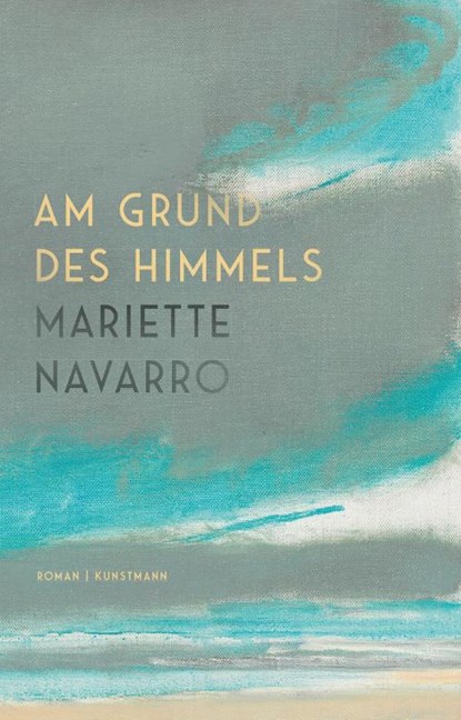 Am Grund des Himmels, Mariette Navarro - Gebonden - 9783956146497