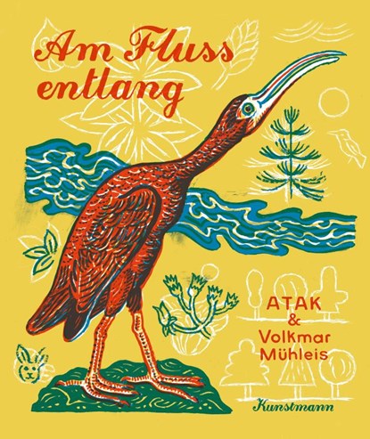 Am Fluss entlang, Atak ; Volkmar Mühleis - Gebonden - 9783956146596