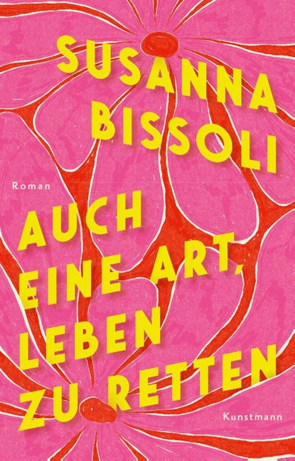 Auch eine Art, Leben zu retten, Susanna Bissoli - Gebonden - 9783956146701