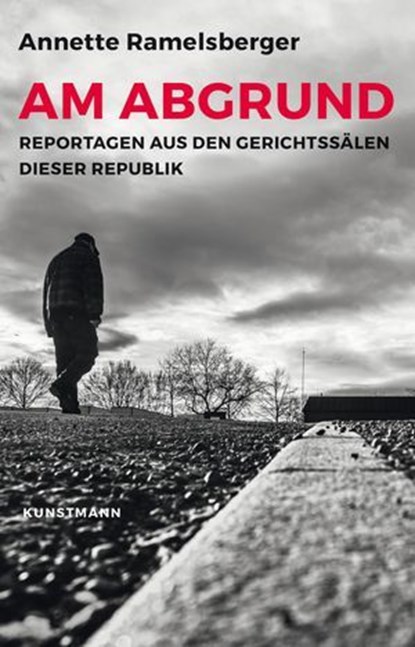 Am Abgrund, Annette Ramelsberger - Ebook - 9783956146817