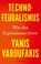 Technofeudalismus, Yanis Varoufakis - Paperback - 9783956147029