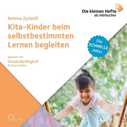 Kita-Kinder beim selbstbestimmten Lernen begleiten, Bettina Zydatiß - AVM - 9783956163876