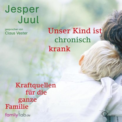 Unser Kind ist chronisch krank, Jesper Juul - AVM - 9783956164422