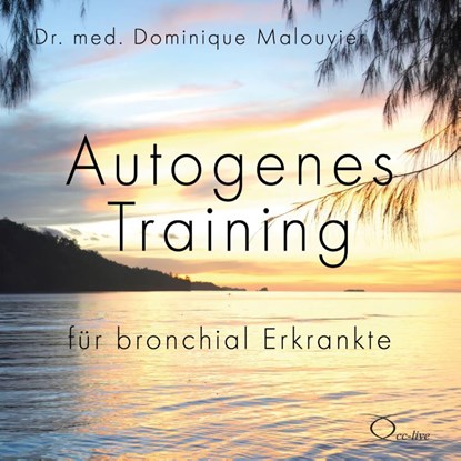 Autogenes Training für bronchial Erkrankte, Dominique Malouvier - AVM - 9783956164545