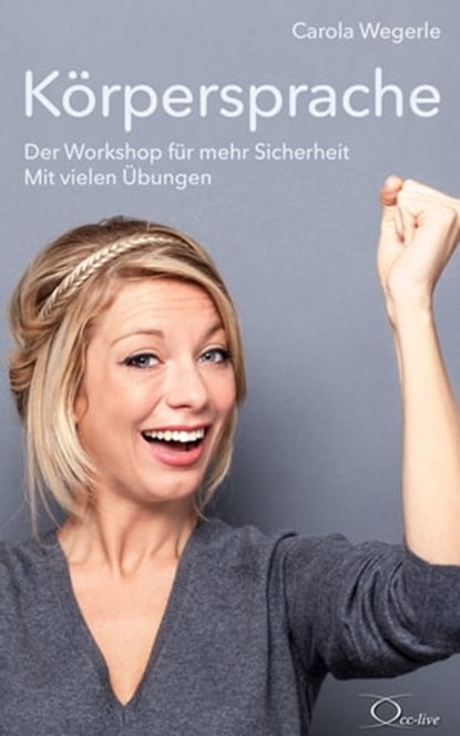 Körpersprache, Carola Wegerle - Ebook - 9783956165061