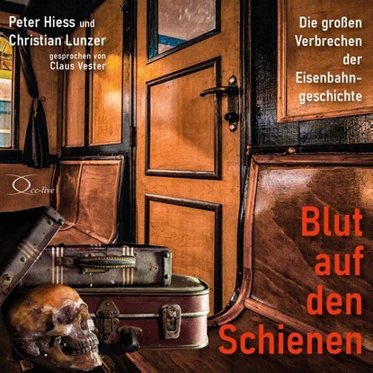 Blut auf den Schienen, Peter Hiess ; Christian Lunzer - AVM - 9783956165146