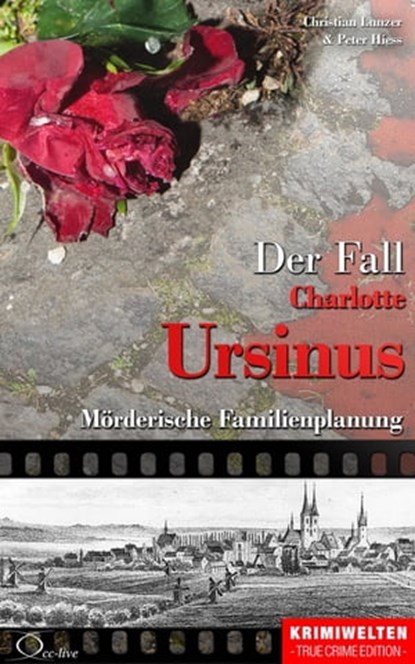 Der Fall der Giftmischerin Charlotte Ursinus, Christian Lunzer ; Peter Hiess - Ebook - 9783956165573