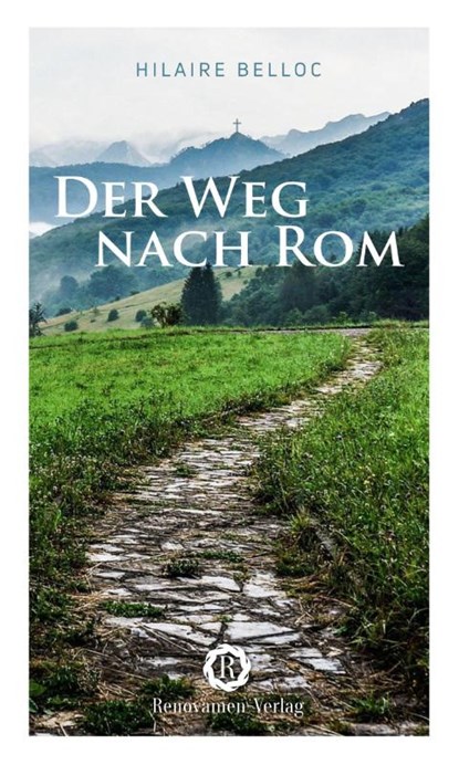 Der Weg nach Rom, Hilaire Belloc - Paperback - 9783956211492