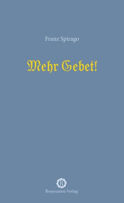 Mehr Gebet!, Franz Spirago - Paperback - 9783956211621