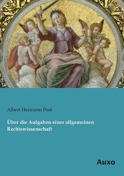Über die Aufgaben einer allgemeinen Rechtswissenschaft, Albert Hermann Post - Paperback - 9783956221255
