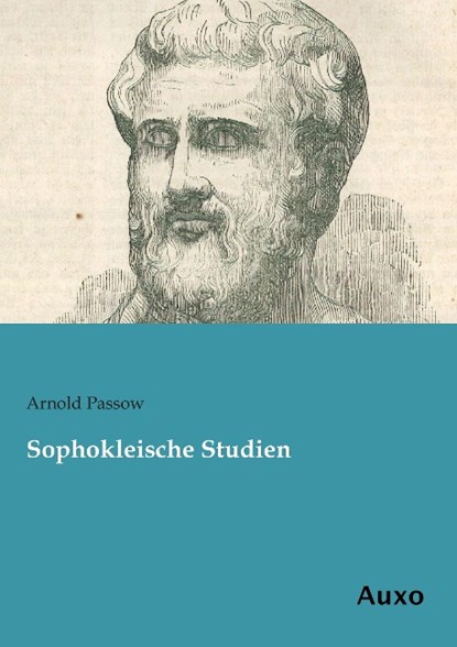 Sophokleische Studien, Arnold Passow - Paperback - 9783956221866