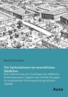 Die Spekulationen im neuzeitlichen Städtebau | Rudolf Eberstadt | 