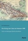 Der Krieg um Cuba im Sommer 1898 | M. Plüddemann | 