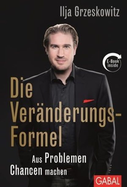 Die Veränderungs-Formel, Ilja Grzeskowitz - Ebook - 9783956230998