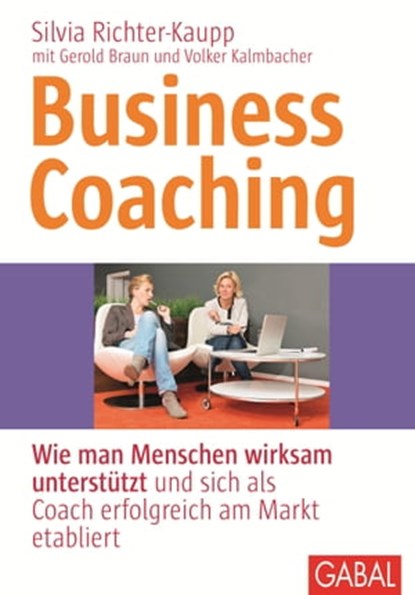 Business Coaching, Silvia Richter-Kaupp ; Gerold Braun ; Volker Kalmbacher - Ebook - 9783956231179