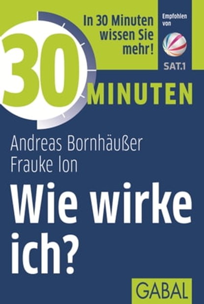 30 Minuten Wie wirke ich?, Andreas Bornhäußer ; Frauke Ion - Ebook - 9783956231292