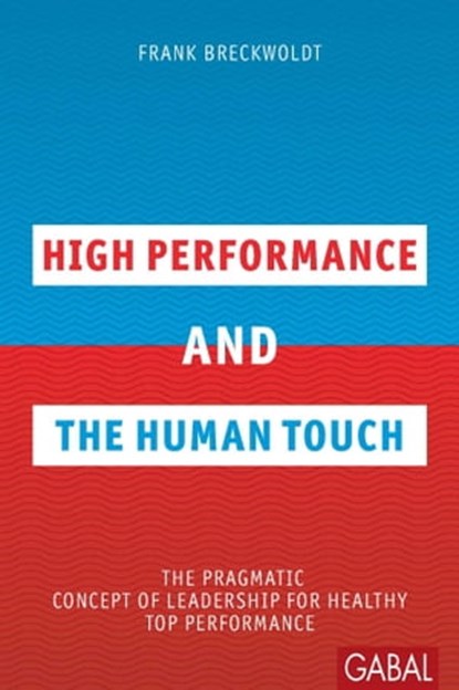 High Performance and the Human Touch, Frank Breckwoldt - Ebook - 9783956231506