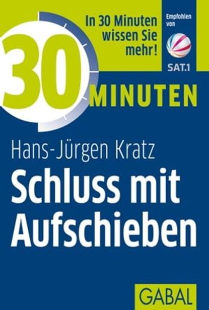 30 Minuten Schluss mit Aufschieben, Hans-Jürgen Kratz - Ebook - 9783956234194