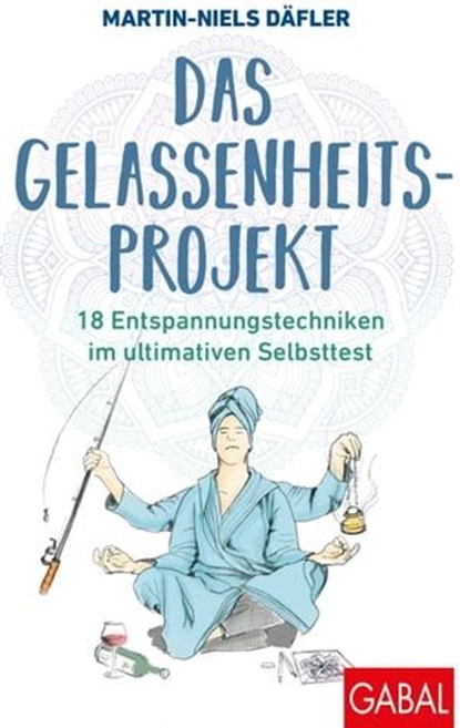 Das Gelassenheitsprojekt, Martin-Niels Däfler - Ebook - 9783956237034
