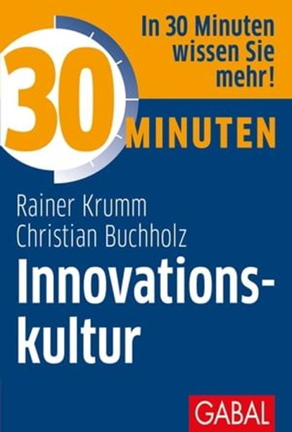 30 Minuten Innovationskultur, Christian Buchholz ; Rainer Krumm - Ebook - 9783956237218