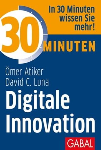 30 Minuten Digitale Innovation, Ömer Atiker ; David C. Luna - Ebook - 9783956238932
