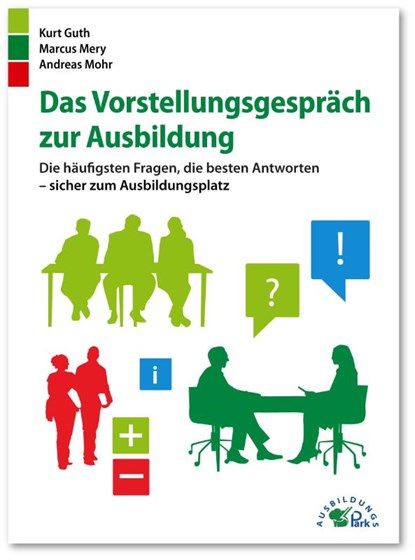 Das Vorstellungsgespräch zur Ausbildung, Kurt Guth ; Marcus Mery ; Andreas Mohr - Paperback - 9783956240003